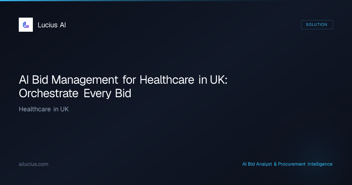 AI Bid Management for Healthcare in UK: Orchestrate Every Bid | Lucius AI
