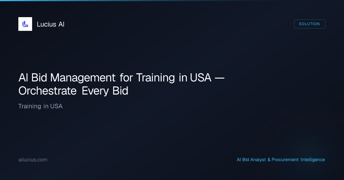AI Bid Management for Training in USA — Orchestrate Every Bid | Lucius AI